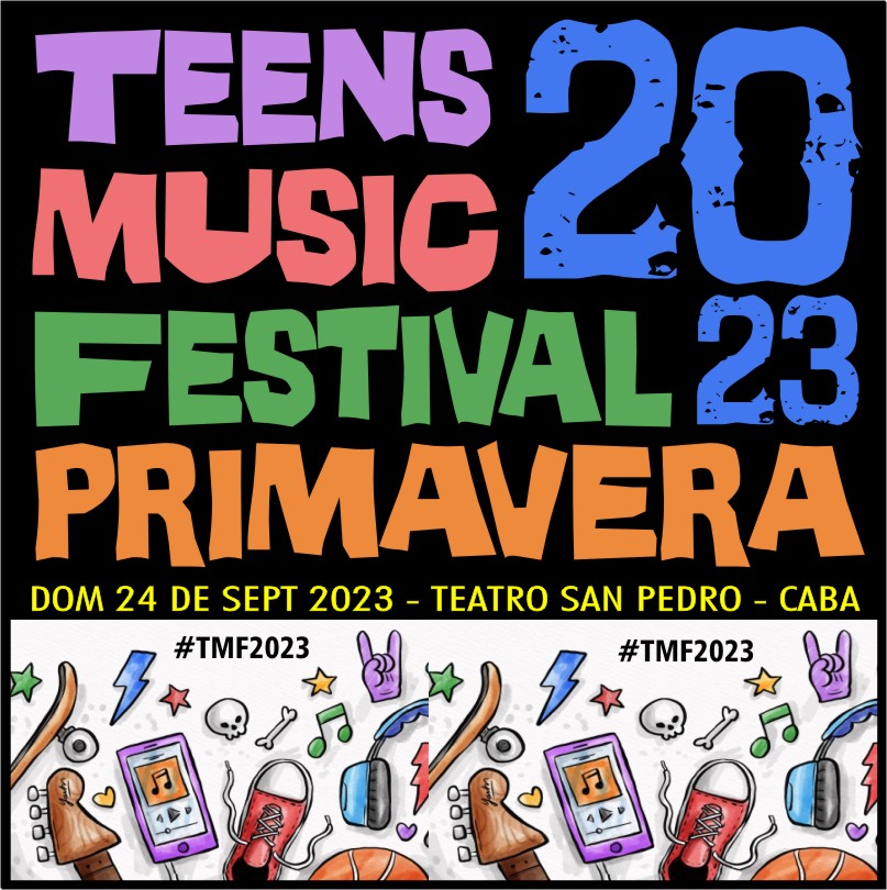 TEENS MUSIC FESTIVAL PRIMAVERA 2023 - DOMINGO 24 DE SEPTIEMBRE - TEATRO SAN PEDRO - BERMUDEZ 2052 - CABA